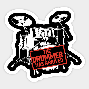 The Drummer Has Arrived Sticker